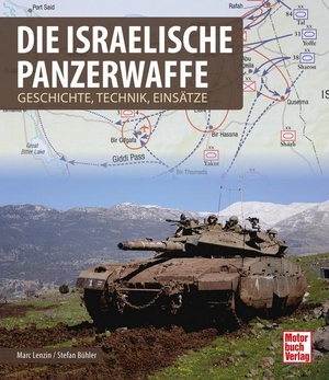 Lenzin, Marc / Stefan Bühler. Die israelische Panzerwaffe - Geschichte, Technik, Einsätze. Motorbuch Verlag, 2023.