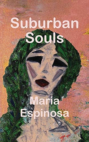 Espinosa, Maria. Suburban Souls. Tailwinds Press Enterprises LLC, 2020.