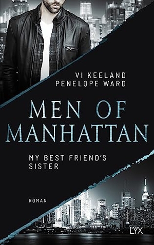 Keeland, Vi / Penelope Ward. Men of Manhattan - My Best Friend's Sister. LYX, 2024.