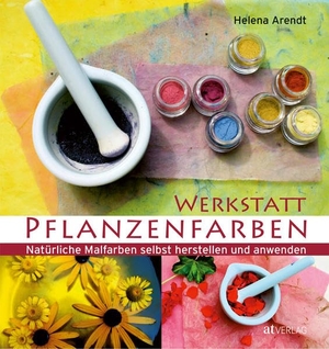 Arendt, Helena. Werkstatt Pflanzenfarben - Natürliche Malfarben selbst herstellen und anwenden. AT Verlag, 2009.