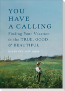 You Have a Calling