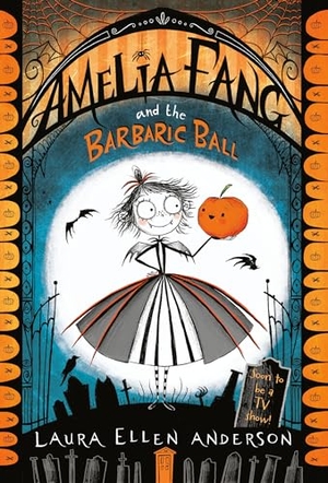 Anderson, Laura Ellen. Amelia Fang and the Barbaric Ball. Random House Children's Books, 2023.