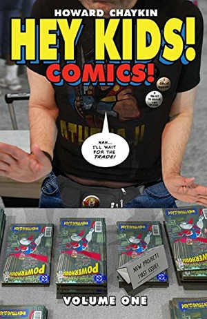 Chaykin, Howard. Hey Kids! Comics!. Image Comics, 2019.