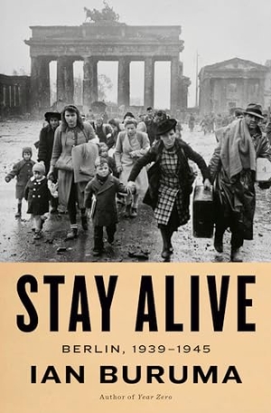 Buruma, Ian. Stay Alive - Berlin, 1939-1945. Penguin Publishing Group, 2026.