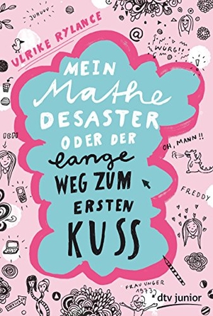 Rylance, Ulrike. Mein Mathe-Desaster oder Der lange Weg zum ersten Kuss. dtv Verlagsgesellschaft, 2016.