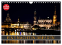 Eine Nacht in Dresden (Wandkalender 2024 DIN A4 quer), CALVENDO Monatskalender