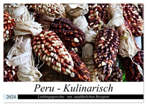 Schade, Heidi. PERU - Kulinarisch (Wandkalender 2024 DIN A4 quer), CALVENDO Monatskalender - Peru - Kulinarisch. Calvendo, 2023.