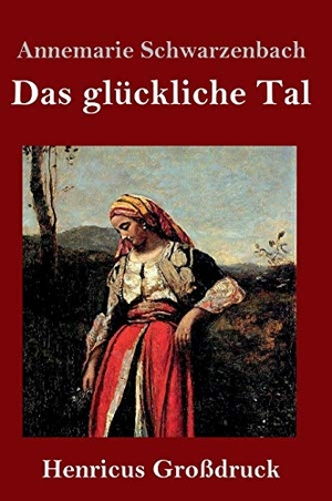Schwarzenbach, Annemarie. Das glückliche Tal (Großdruck). Henricus, 2019.