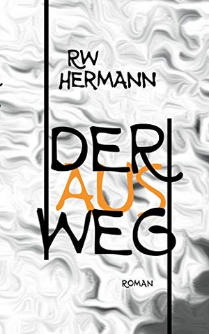 Hermann, Rw. Der Ausweg. BoD - Books on Demand, 2020.