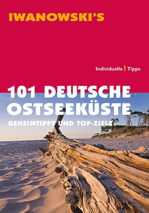 Katz, Dieter / Körner, Matthias et al. 101 Deutsche Ostseeküste - Geheimtipps und Top-Ziele. Iwanowski Verlag, 2014.