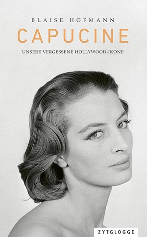 Hofmann, Blaise. Capucine - Unsere vergessene Hollywood-Ikone. Zytglogge AG, 2020.