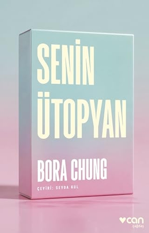 Chung, Bora. Senin Ütopyan. Can Yayinlari, 2026.