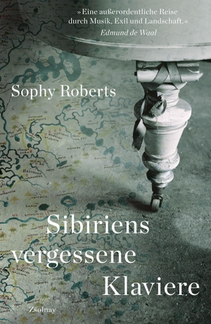 Roberts, Sophy. Sibiriens vergessene Klaviere - Auf der Suche nach der Geschichte, die sie erzählen. Zsolnay-Verlag, 2020.
