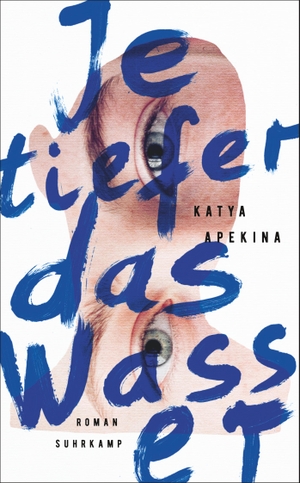 Apekina, Katya. Je tiefer das Wasser - Roman. Suhrkamp Verlag AG, 2021.