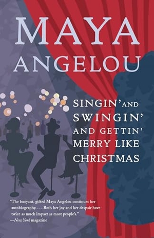 Angelou, Maya. Singin' and Swingin' and Gettin' Merry Like Christmas. Random House, 2009.