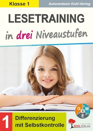 Lesetraining in drei Niveaustufen / Klasse 1 - Differenzierung mit Selbstkontrolle (1. Schuljahr). Kohl Verlag, 2023.