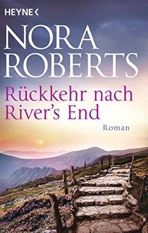 Roberts, Nora. Rückkehr nach River's End - Roman. Heyne Taschenbuch, 2020.