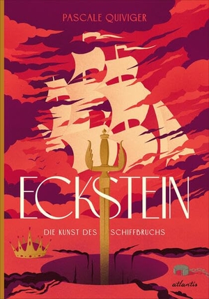 Quiviger, Pascale. Eckstein - Die Kunst des Schiffbruchs. Atlantis, 2022.