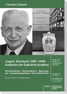 August Eberhard (1887-1960) - Entdecker der Ephedrin-Synthese