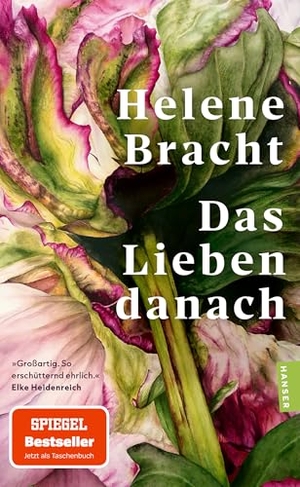 Bracht, Helene. Das Lieben danach. Carl Hanser Verlag, 2026.