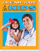Dream Jobs If You Like Kids