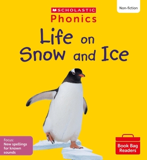 Hill, Ann. Life on Snow and Ice (Set 11). Scholastic, 2023.
