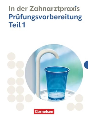 Alfter, Bernhard / Hollstein, Waltraud et al. Zahnmedizinische Fachangestellte 1./2. Ausbildungsjahr. Prüfungsvorbereitung Teil 1 - Prüfungsmaterialien. Cornelsen Verlag GmbH, 2024.