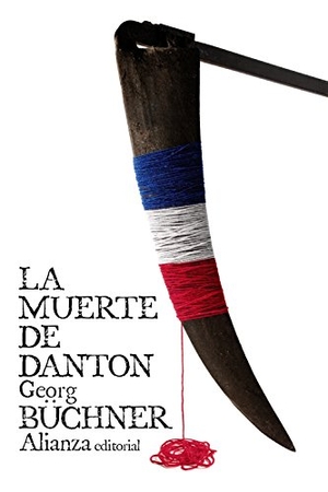 Büchner, Georg. La muerte de Danton. Alianza Editorial, 2016.