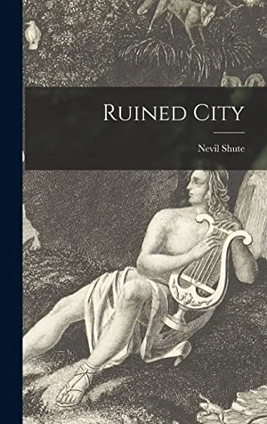 Shute, Nevil. Ruined City. Creative Media Partners, LLC, 2021.