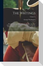 The Writings: Being His Correspondence, Addresses, Messages, And Other Papers, Official And Private, Selected And Published From The