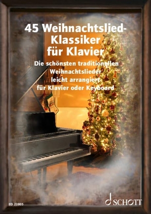 45 Weihnachtslied-Klassiker für Klavier - Die schönsten traditionellen Weihnachtslieder leicht arrangiert für Klavier oder Keyboard. Klavier/Keyboard. Liederbuch.. Schott Music, 2023.