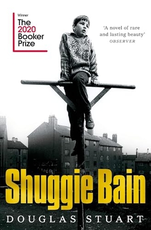 Stuart, Douglas. Shuggie Bain - Winner of the Booker Prize. Pan Macmillan, 2021.