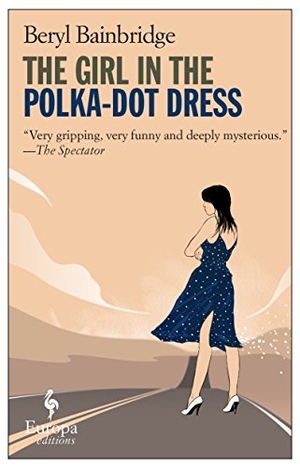 Bainbridge, Beryl. The Girl in the Polka-Dot Dress. Europa Editions, 2011.