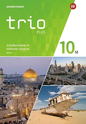Bauer, Thomas / Gmach, Evelyn et al. Trio GPG 10. Schulbuchtexte in einfacher Sprache 10 mit CD-ROM. Für Mittelschulen in Bayern - Geschichte / Politik / Geographie - Ausgabe 2017. Schroedel Verlag GmbH, 2022.