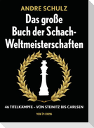 Das Grosse Buch der Schach-Weltmeisterschaften