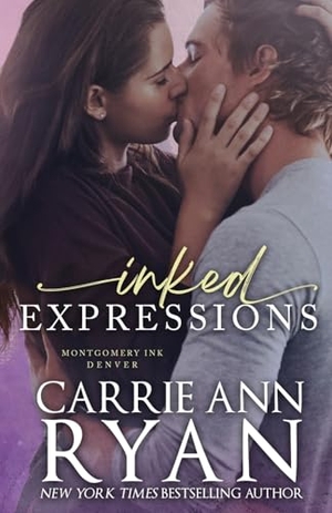 Ryan, Carrie Ann. Inked Expressions. Carrie Ann Ryan, 2017.