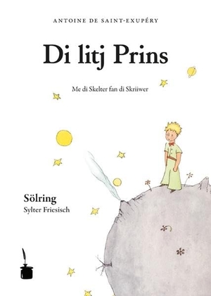 Saint-Exupéry, Antoine de. Der kleine Prinz. (Sölring / Sylter Friesisch) - Di litj Prins. Edition Tintenfaß, 2011.