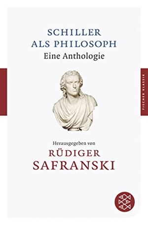 Safranski, Rüdiger (Hrsg.). Schiller als Philosoph - Eine Anthologie. FISCHER Taschenbuch, 2009.