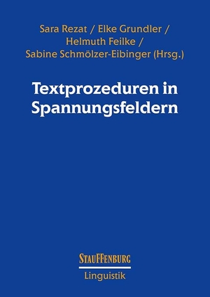 Rezat, Sara / Elke Grundler et al (Hrsg.). Textprozeduren in Spannungsfeldern. Stauffenburg Verlag, 2024.
