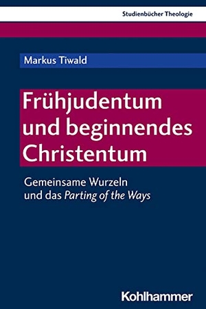 Tiwald, Markus. Frühjudentum und beginnendes Christentum - Gemeinsame Wurzeln und das Parting of the Ways. Kohlhammer W., 2022.