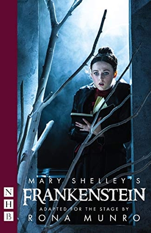 Shelley, Mary / Rona Munro. Mary Shelley's Frankenstein. Nick Hern Books, 2019.