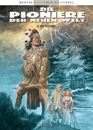 Ersel / Charles, J. F. et al. Die Pioniere der neuen Welt / Tages des Sturms. Finix Comics e.V., 2025.
