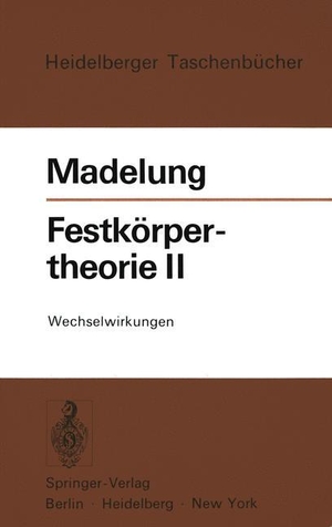 Madelung, Otfried. Festkörpertheorie II - Wechselwirkungen. Springer Berlin Heidelberg, 1972.
