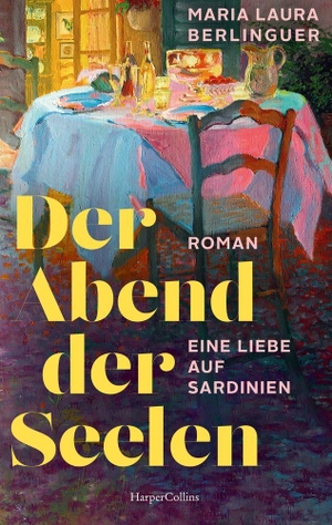 Berlinguer, Maria Laura. Der Abend der Seelen - Eine Liebe auf Sardinien | Der italienische Bestseller jetzt auf Deutsch. HarperCollins Paperback, 2026.