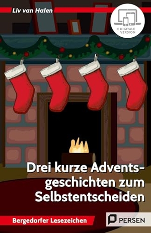 Halen, Liv van. 3 kurze Adventsgeschichten zum Selbstentscheiden - Motivierendes Lesetraining für den Unterricht und zu Hause (5. und 6. Klasse). Persen Verlag i.d. AAP, 2025.