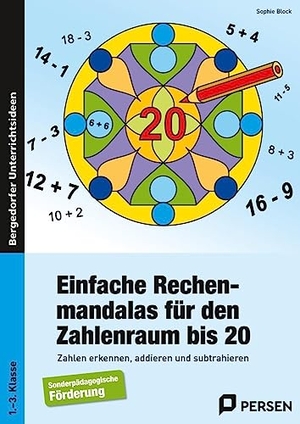 Block, Sophie. Einfache Rechenmandalas für den Zahlenraum bis 20 - Zahlen erkennen, addieren und subtrahieren (1. bis 3. Klasse), Sonderpädagogische Förderung. Persen Verlag i.d. AAP, 2018.