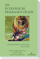 An Ecological Pedagogy of Joy