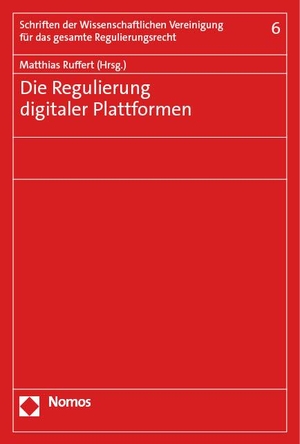 Ruffert, Matthias (Hrsg.). Die Regulierung digitaler Plattformen - Tagung der Wissenschaftlichen Vereinigung für das gesamte Regulierungsrecht in Berlin am 28./29. Oktober 2022. Nomos Verlags GmbH, 2023.