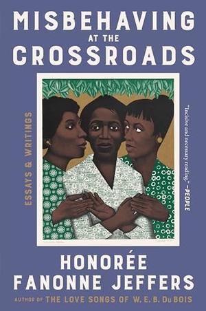 Jeffers, Honoree Fanonne. Misbehaving at the Crossroads - Essays & Writings. HarperCollins, 2026.