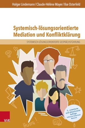 Lindemann, Holger / Mayer, Claude-Hélène et al. Systemisch-lösungsorientierte Mediation und Konfliktklärung - Ein Lehr-, Lern- und Arbeitsbuch für Ausbildung und Praxis. Vandenhoeck + Ruprecht, 2023.